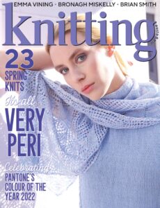 Knitting – Issue 231 – May 2022