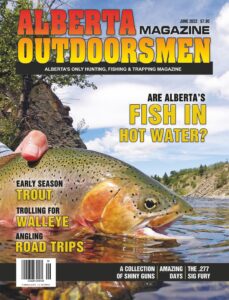 Alberta Outdoorsmen – Volume 24 Issue 2 – June 2022