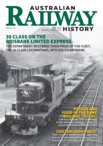 Australian Railway History – Issue 1012 – June 2022