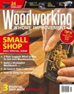 Canadian Woodworking & Home Improvement – June-July 2022