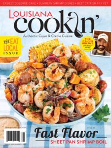 Louisiana Cookin’ – July-August 2022