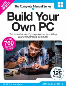 The Complete Build Your Own PC Manual – 2nd Edition 2022