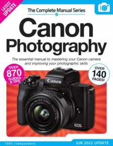 The Complete Canon Photography Manual – 14th Edition, 2022