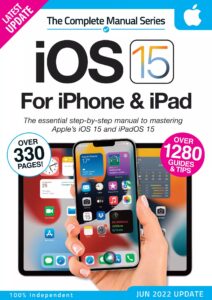 The Complete iOS 15 For iPhone & iPad Manual – 4th Edition,…