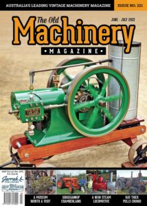 The Old Machinery Magazine – Issue 221 – June-July 2022