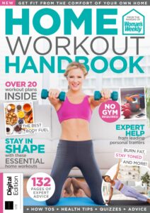 Woman’s Weekly Presents Home Workout Handbook – 2nd Edition…
