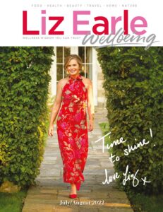 Liz Earle Wellbeing – July-August 2022