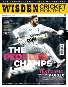 Wisden Cricket Monthly – August 2022