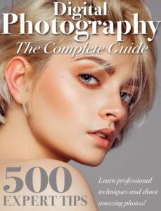 Digital Photography – The Complete Guide 2022