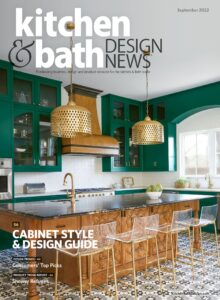 Kitchen & Bath Design News – September 2022