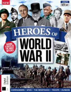 All About History Heroes of World War II – 2nd Edition, 2022