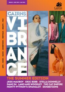Cairns Vibrance – December 2022-January 2023