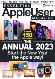 Essential AppleUser Magazine – Issue 40, December 2022 Janu…
