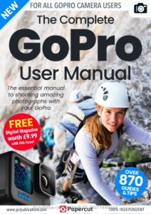 The Complete GoPro User Manual – 2nd Edition, 202