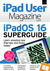 iPad User Magazine – Issue 85, 2022