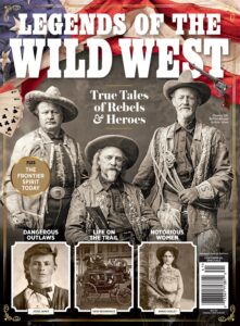 Legends of the Wild West Magazine – True Tales of Rebels & …