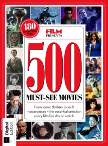 Total Film Presents – 500 Must See Movies – 3rd Edition 2023