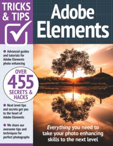 Adobe Elements Tricks and Tips – 13th Edition, 2023