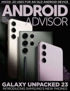 Android Advisor – Issue 108, 2023