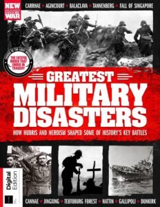 History of War Greatest Military Disasters – 1st Edition 2023