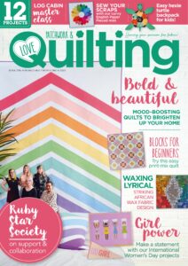 Love Patchwork & Quilting – Issue 121, 2023