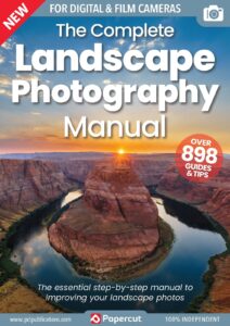 The Complete Landscape Photography Manual – 17th Edition, 2023