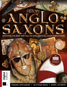 All About History – Anglo-Saxons, 5th Edition 2023