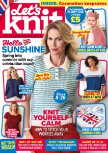 Let’s Knit – Issue 196 – May 2023
