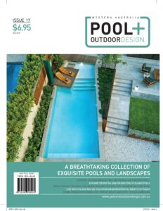 Western Australia Pool + Outdoor Design – Issue 17, 2023