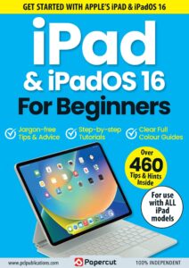 iPad & iPadOS 16 For Beginners – Second Edition, 2023