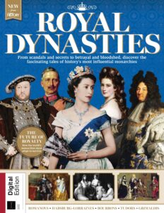 All About History – Royal Dynasties, 4th Edition, 2023