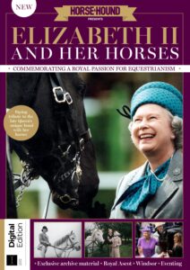Horse & Hound Presents – Alizabeth II & Her Horses, 4th Edi…
