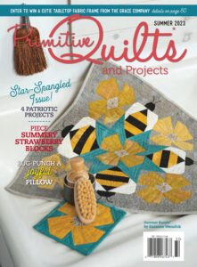 Primitive Quilts and Projects – Summer 2023
