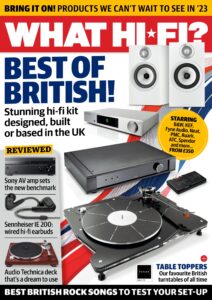 What Hi-Fi UK – Issue 475, 2023