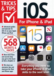 iOS For Iphone & Ipad 15 Tricks and Tips – 7th Edition, 2023