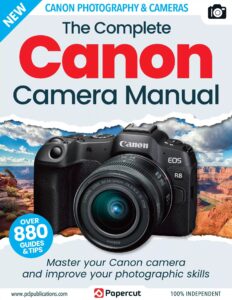 The Complete Canon Camera Manual – 18th Edition 2023