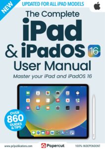 The Complete iPad & iPadOS 16 User Manual – 2nd Edition 2023