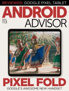 Android Advisor – Issue 113, 2023