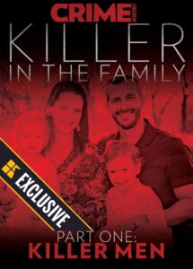 Crime Monthly Killer in The Family – Part One Killer Man 2023
