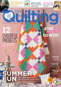 Love Patchwork & Quilting – 01 July 2023