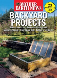 Mother Earth News Backyard Projects 2023