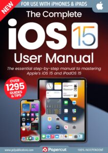 The Complete iOS 15 User Manual – 2nd Edition 2023