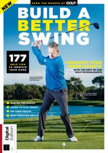 Golf Monthly Presents – Build a Better Swing – 5th Edition …