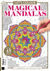 Let’s Colour – Magical Mandalas – 4th Edition, 2023