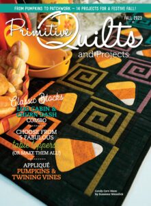Primitive Quilts and Projects – Fall 2023