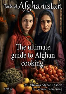 Taste of Afghanistan – The Ultimate Guide To Afghan Cooking…