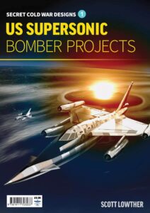 US Supersonic Bomber Projects Volume 1