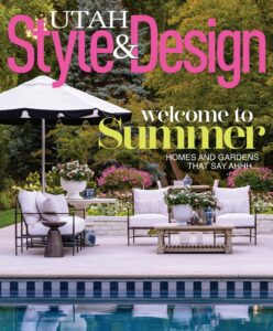 Utah Style & Design Summer 2023