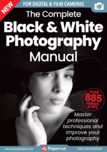 Black & White Photography Complete Manual – 19th Edition, 2023