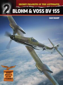 Secret Projects of the Luftwaffe  Blohm & Voss BV155 2023